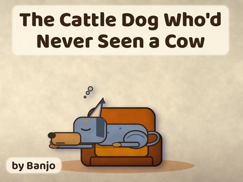 The Cattle Dog Who'd Never Seen a Cow cover
